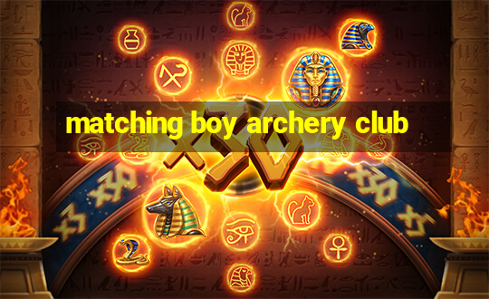 matching boy archery club