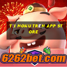 tải nohu trên app store