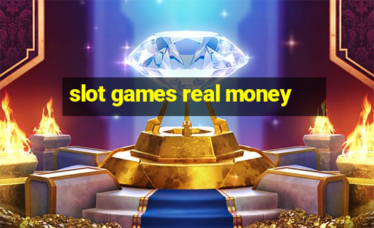 slot games real money