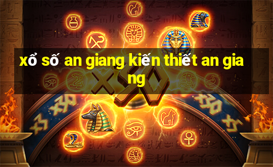 xổ số an giang kiến thiết an giang