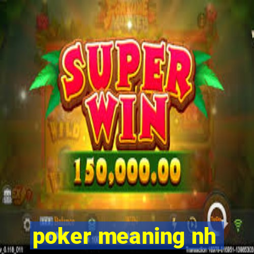 poker meaning nh