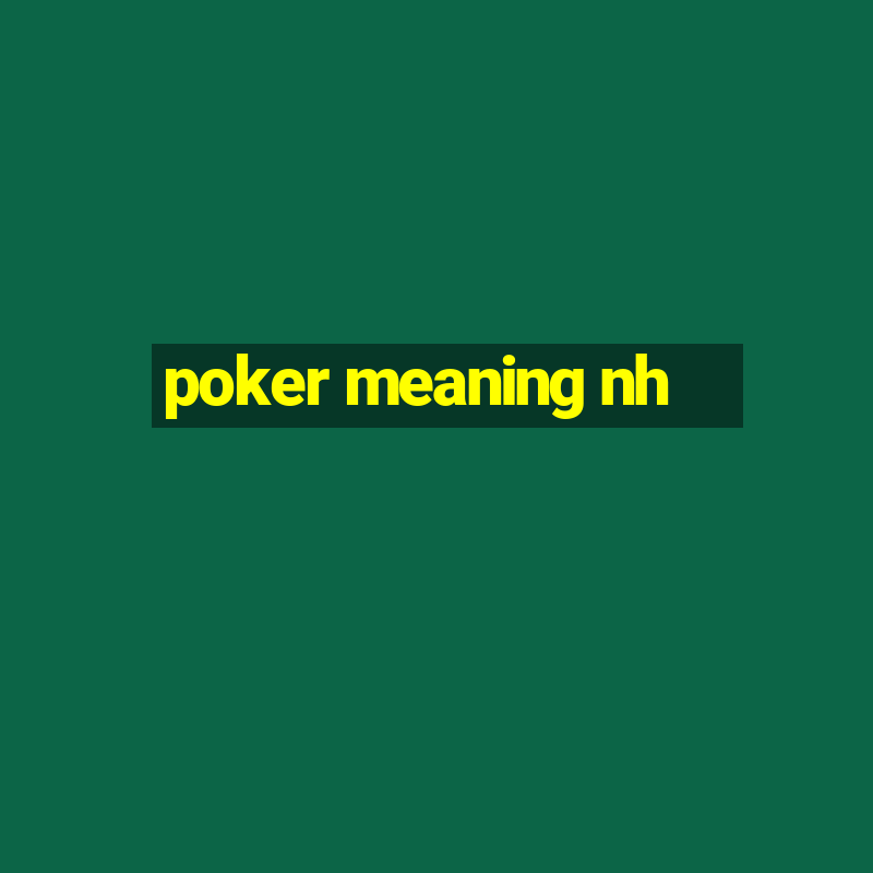 poker meaning nh