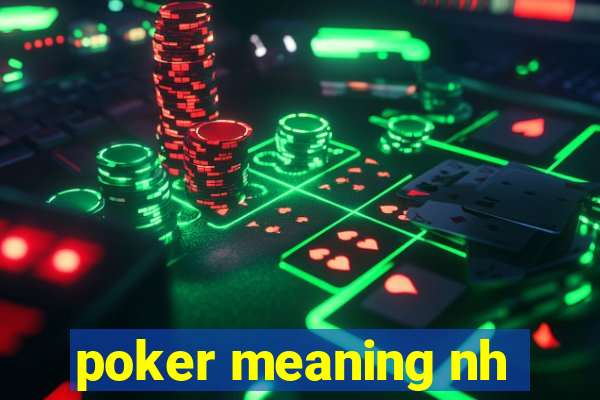 poker meaning nh