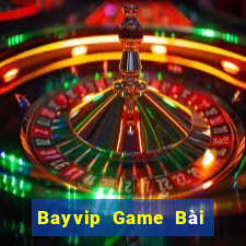 Bayvip Game Bài Đổi Thưởng Uy Tín