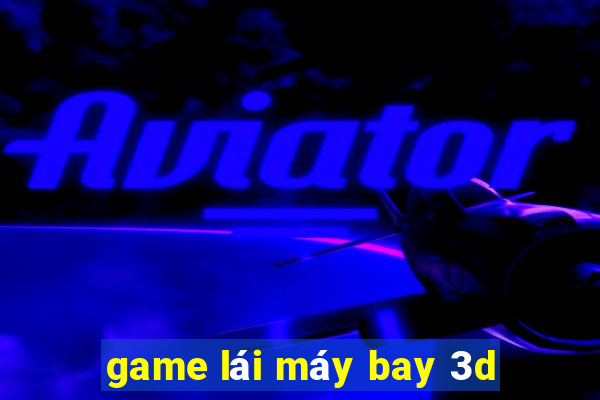 game lái máy bay 3d