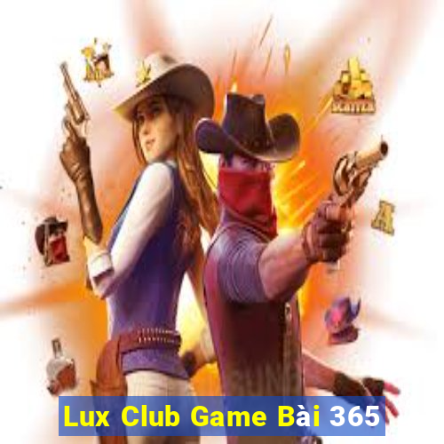 Lux Club Game Bài 365