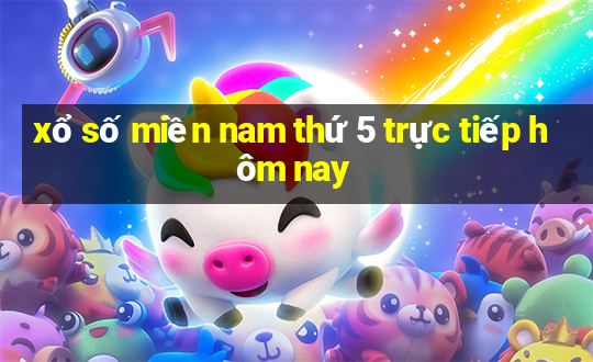 xổ số miền nam thứ 5 trực tiếp hôm nay