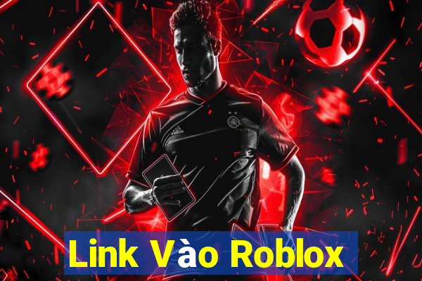 Link Vào Roblox