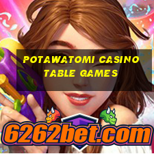 potawatomi casino table games