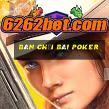 bàn chơi bài poker