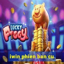 iwin phien ban cu