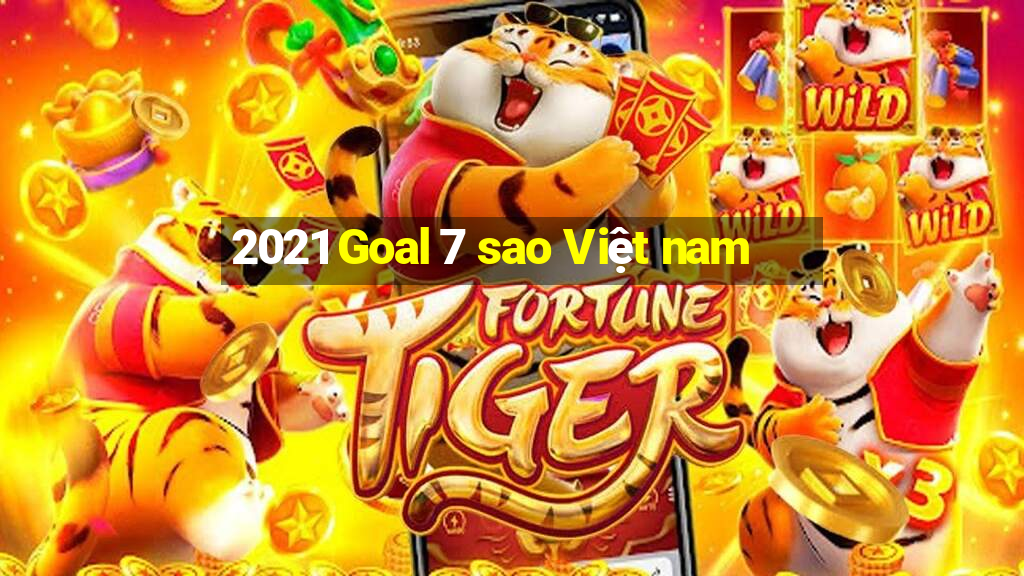 2021 Goal 7 sao Việt nam