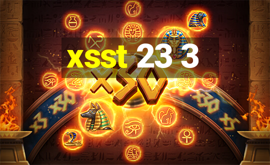 xsst 23 3