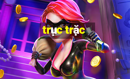 trục trặc