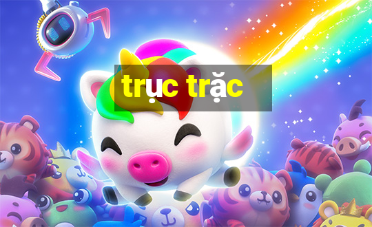 trục trặc