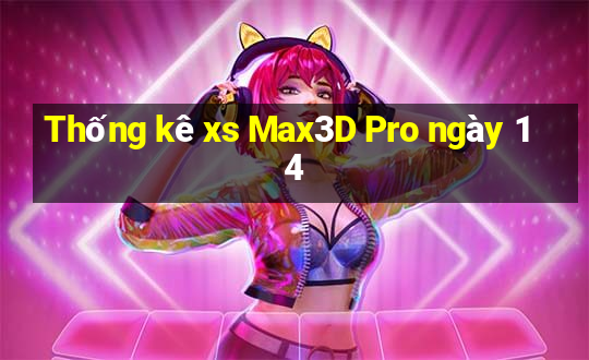 Thống kê xs Max3D Pro ngày 14