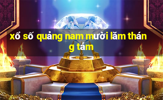 xổ số quảng nam mười lăm tháng tám