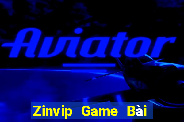 Zinvip Game Bài Đổi Thưởng Uy Tín