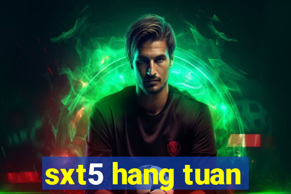 sxt5 hang tuan