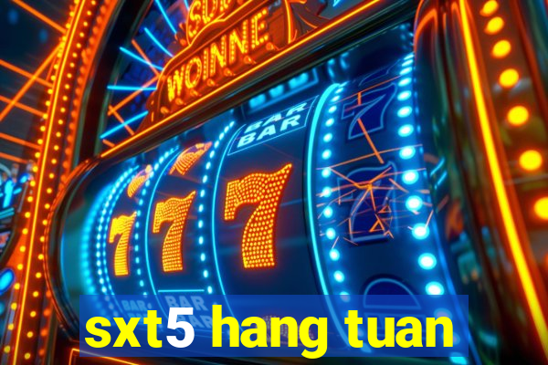 sxt5 hang tuan