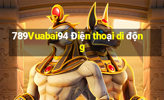 789Vuabai94 Điện thoại di động