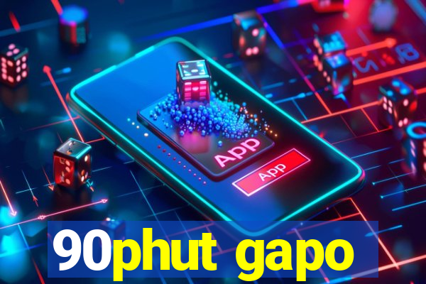 90phut gapo