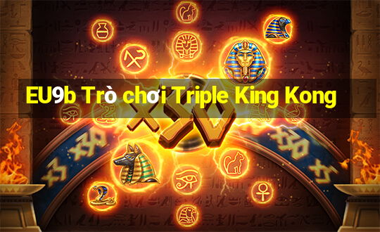 EU9b Trò chơi Triple King Kong