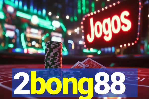 2bong88