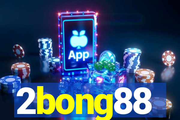 2bong88