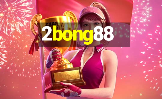 2bong88