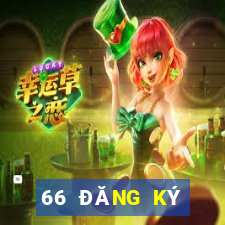 66 ĐĂNG KÝ ĐỂ ĐĂNG KÝ