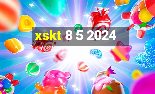 xskt 8 5 2024