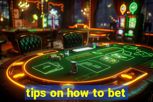 tips on how to bet