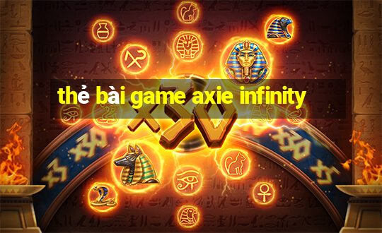 thẻ bài game axie infinity