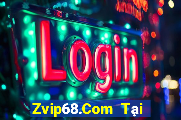 Zvip68.Com Tại Game Bài Đổi Thưởng