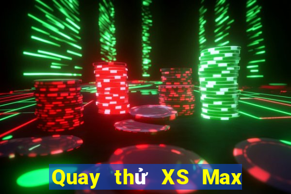 Quay thử XS Max 3D Thứ 4