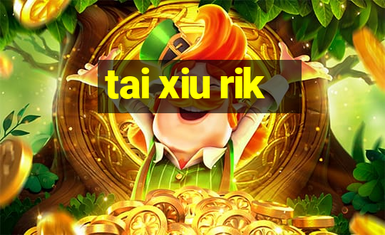 tai xiu rik