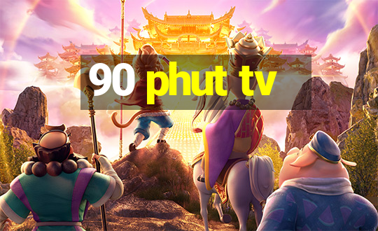 90 phut tv