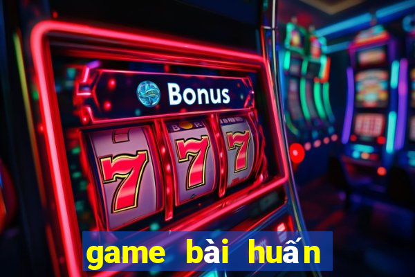 game bài huấn hoa hồng