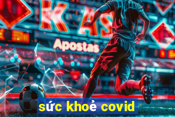 sức khoẻ covid