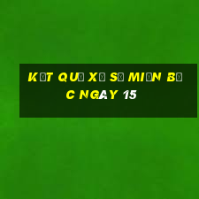 kết quả xổ số miền bắc ngày 15