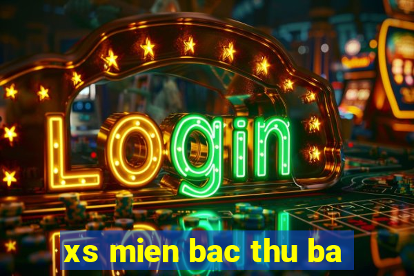 xs mien bac thu ba