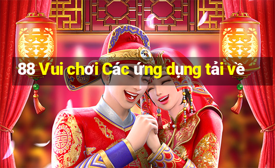 88 Vui chơi Các ứng dụng tải về