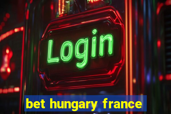 bet hungary france