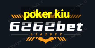 poker kiu