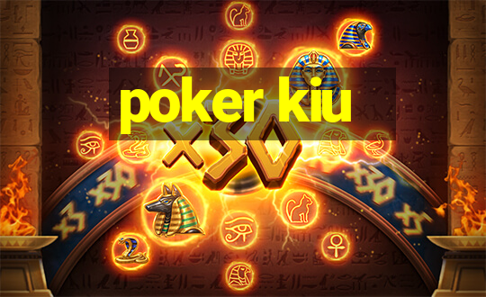 poker kiu