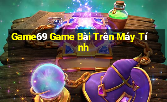 Game69 Game Bài Trên Máy Tính