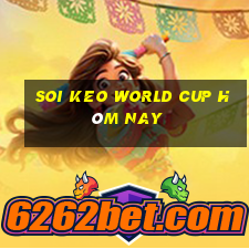 soi keo world cup hom nay