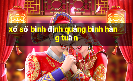 xổ số bình định quảng bình hàng tuần