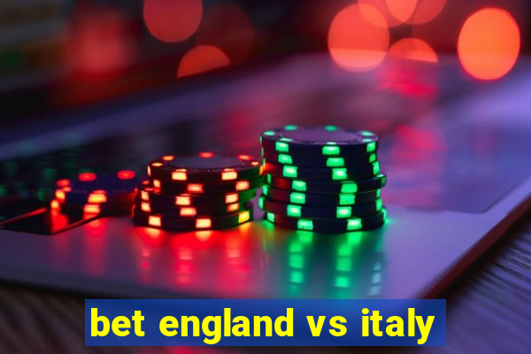 bet england vs italy